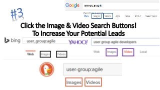 Click the Image & Video Search Buttons!
To Increase Your Potential Leads
 
