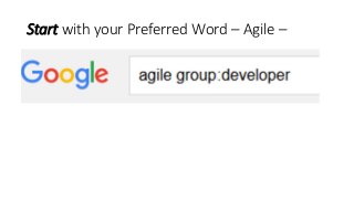 Start with your Preferred Word – Agile –
 