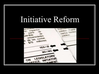 Initiative Reform
 