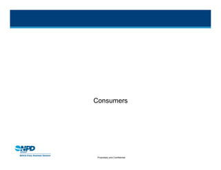 Consumers




 Proprietary and Confidential
 