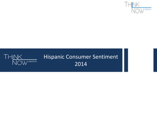 Hispanic Consumer Sentiment
2014
 