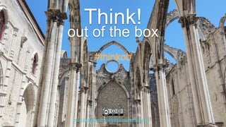 #thinkob
Think!
out of the box
http://creativecommons.org/licenses/by-sa/3.0/es/
 