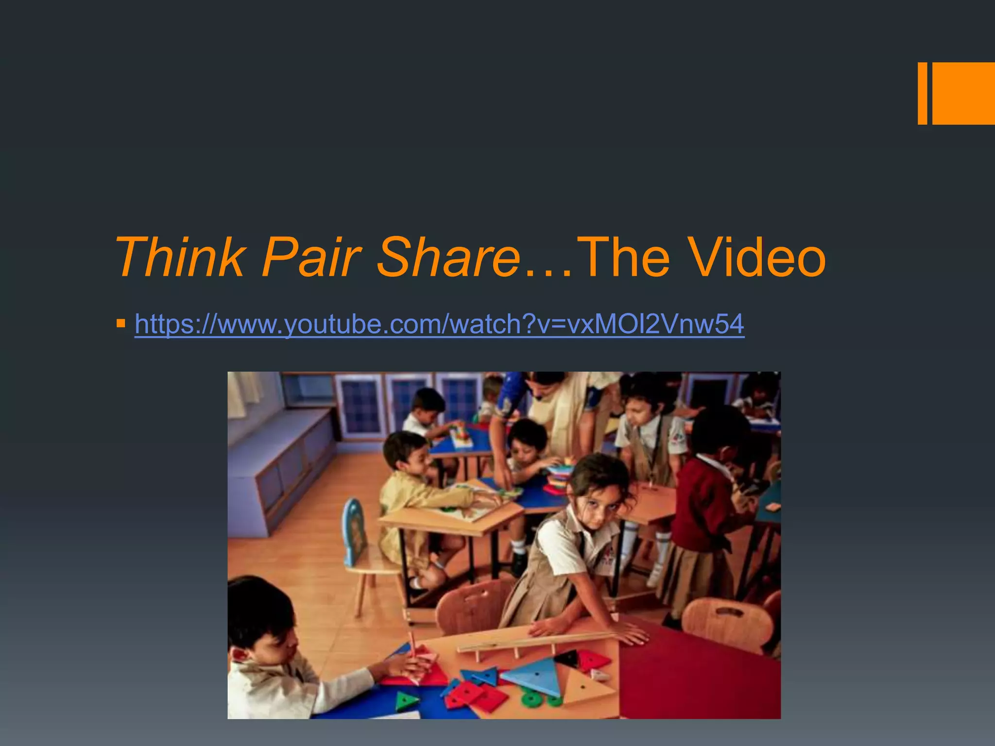 Think Pair Share…The Video 
 https://www.youtube.com/watch?v=vxMOl2Vnw54 
 