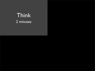 Think
2 minutes
 