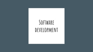 Software
development
 