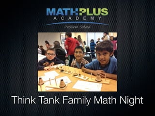 Think Tank Family Math Night
 