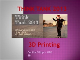 3D Printing
Cecilia Filippi – MBA
2B
 