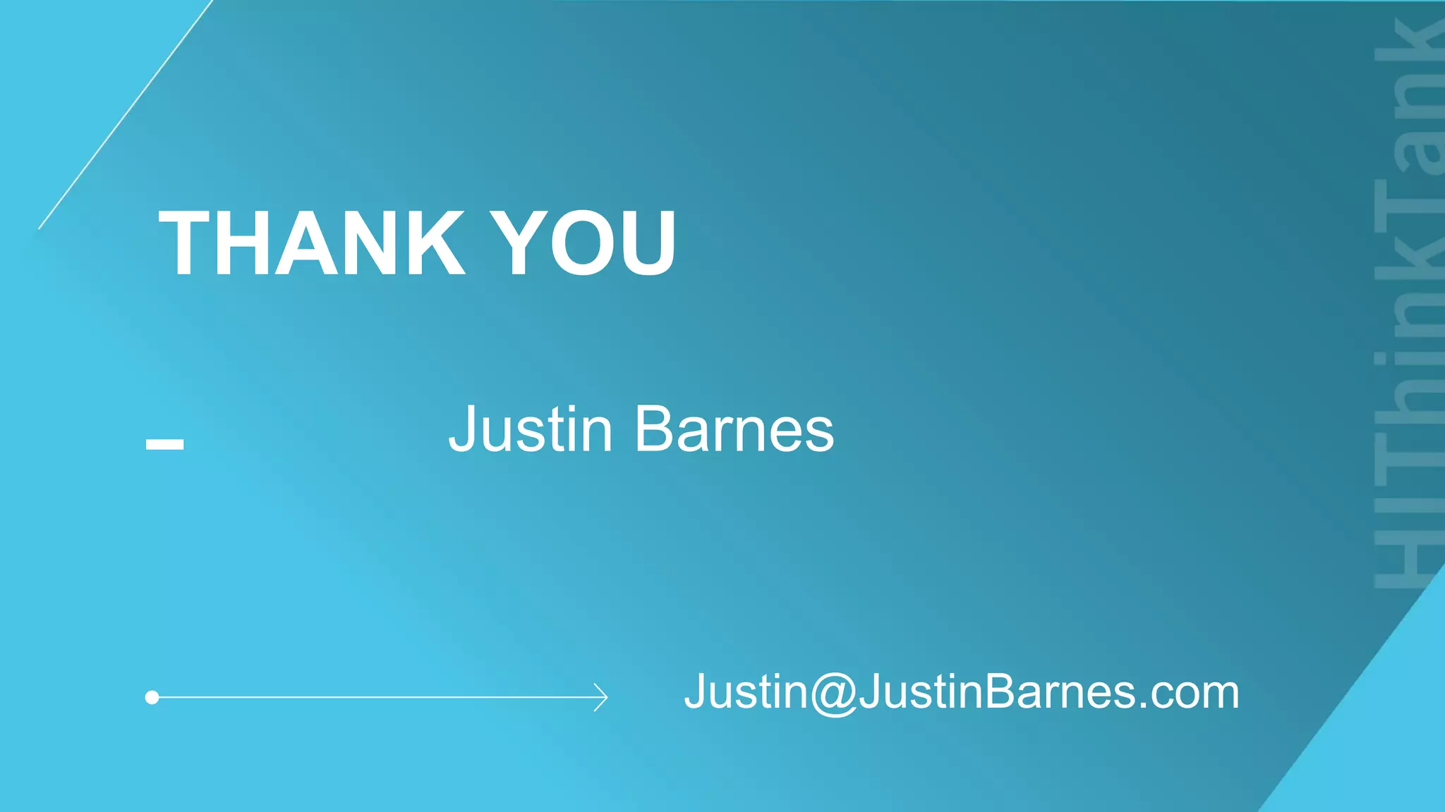 23
THANK YOU
Justin@JustinBarnes.com
Justin Barnes
 