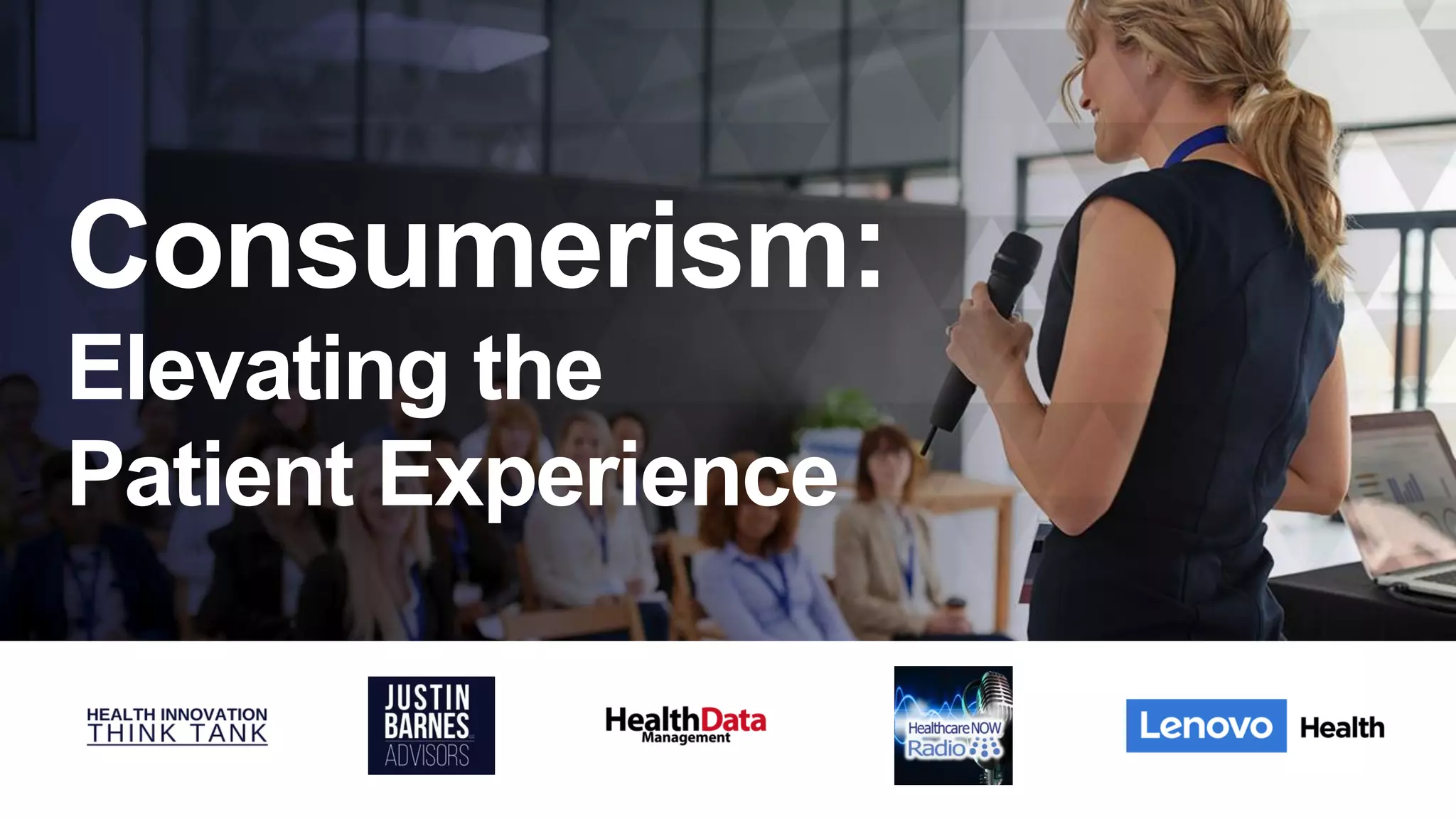 Consumerism:
Elevating the
Patient Experience
 