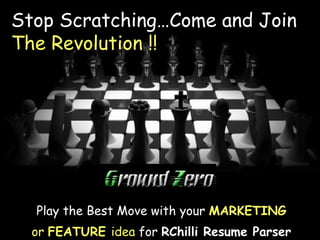 Stop Scratching…Come and Join  The Revolution !! Play the Best Move with your  MARKETING  or  FEATURE  idea  for  RChilli Resume Parser  and  Win i-Pads 