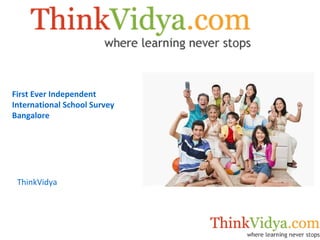 ThinkVidya First Ever Independent International School Survey Bangalore 