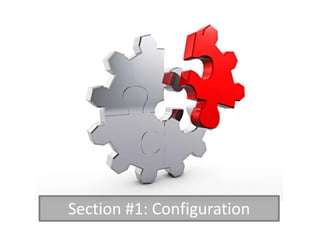 Section #1: Configuration
 