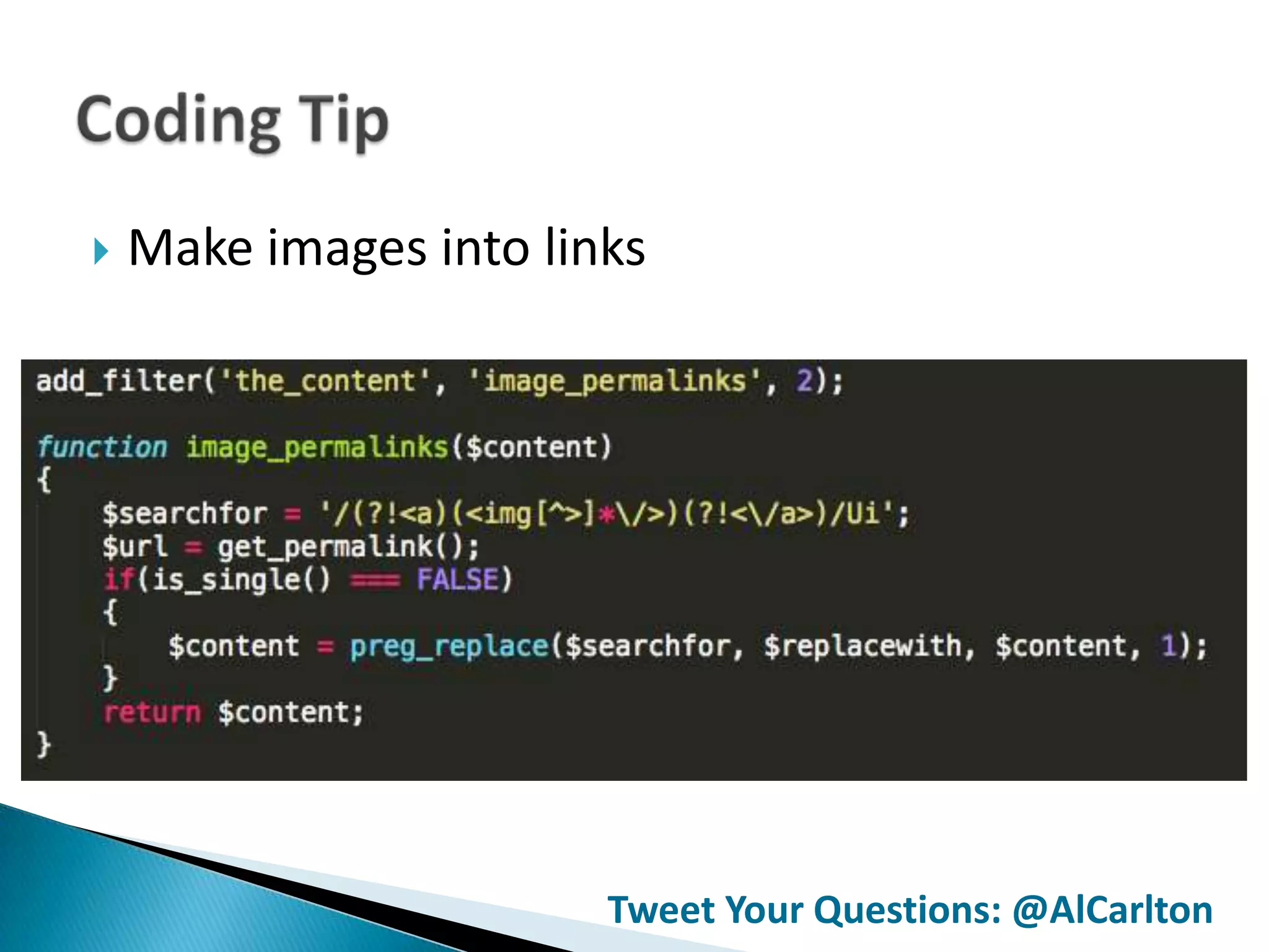    Make images into links




                        Tweet Your Questions: @AlCarlton
 