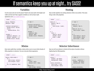 If semantics keep you up at night... try SASS!




                 http://sass-lang.com/
 