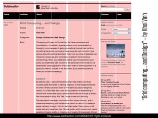 “Grid computing... and Design” – by Khoi Vinh
http://www.subtraction.com/2004/12/31/grid-computi
 
