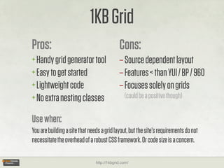 1KB Grid
Pros:                                        Cons:
+ Handy grid generator tool                  – Source dependen...