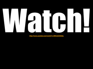 Watch!
 http://www.youtube.com/watch?v=MO5aQ3X0bOg
 