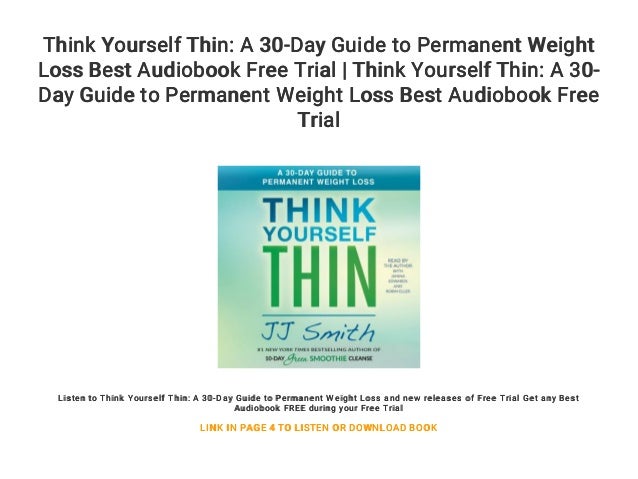 Think Yourself Thin A 30 Day Guide To Permanent Weight Loss Best Aud
