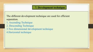 7. Development technique
The different development technique are used for efficient
separation.
1. Ascending Technique
2. Descending Technique
3.Two dimensional development technique
4.Horizontal technique
 