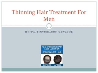 http://tinyurl.com/2uvzvoe Thinning Hair Treatment For Men 