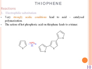 Reactions
1. Electrophilic substitution
TH I O PH EN E
10
 