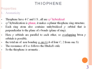 Properties
1. Aromaticity
TH I O PH EN E
3
 