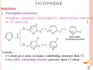 Reactions
1. Electrophilic substitution
thiophene undergoes electrophilic substitution reaction
at 2nd position
TH I O PH EN E
2018
9
 