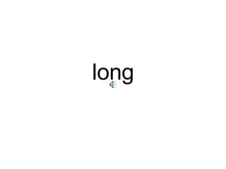 long 