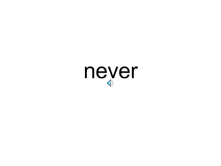 never 