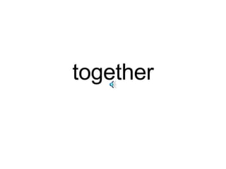 together 