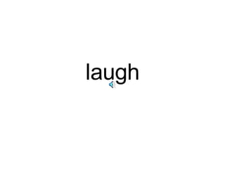 laugh 