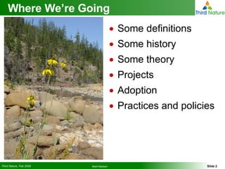 Where We’re Going Some definitions Some history Some theory Projects Adoption Practices and policies 