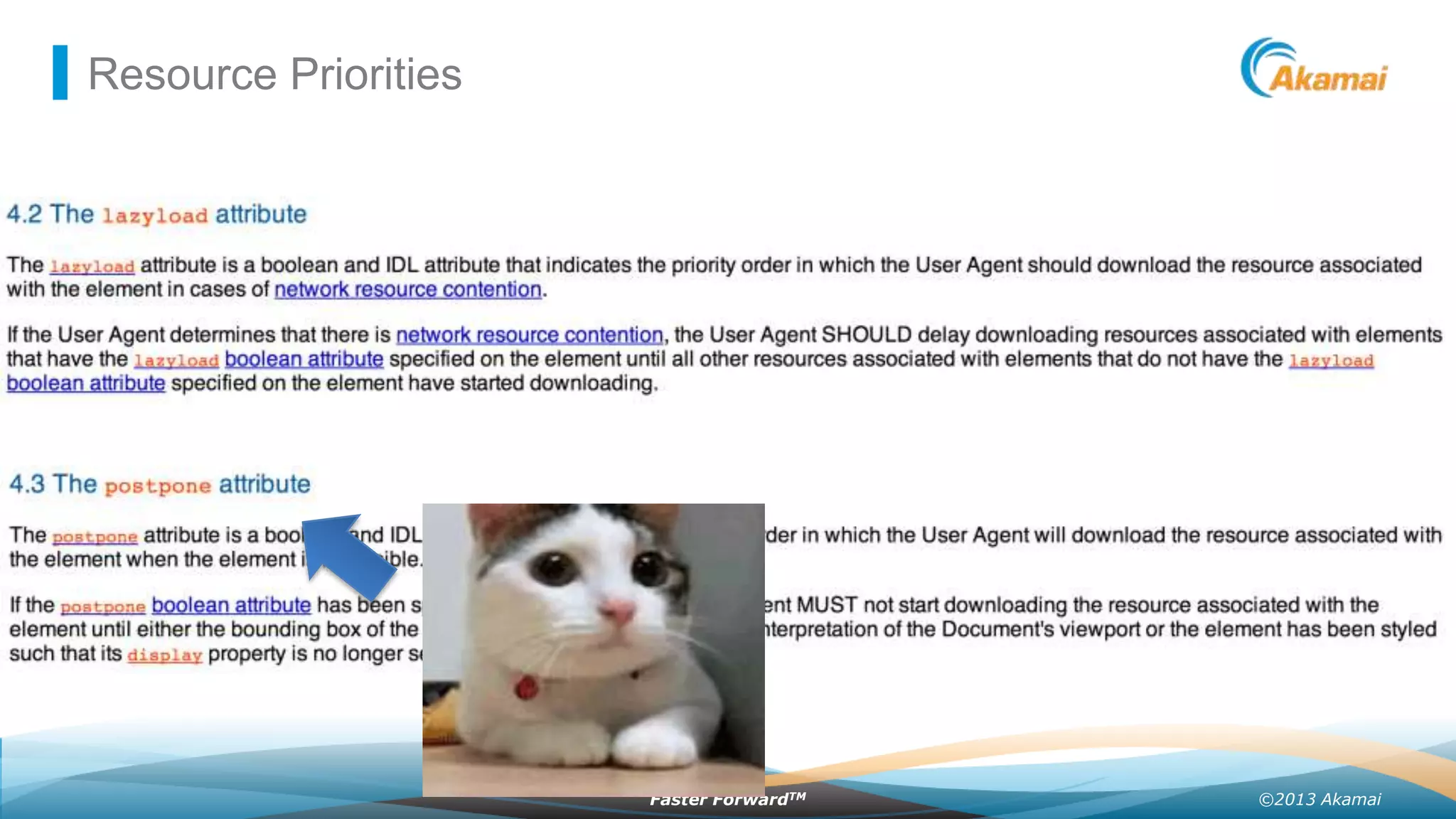 Resource Priorities

Faster ForwardTM

©2013 Akamai

 