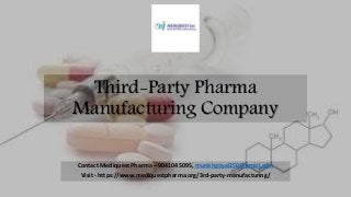Third-Party Pharma
Manufacturing Company
Contact Mediquest Pharma – 9041045095, munishgoyal250@gmail.com
Visit - https://www.mediquestpharma.org/3rd-party-manufacturing/
 