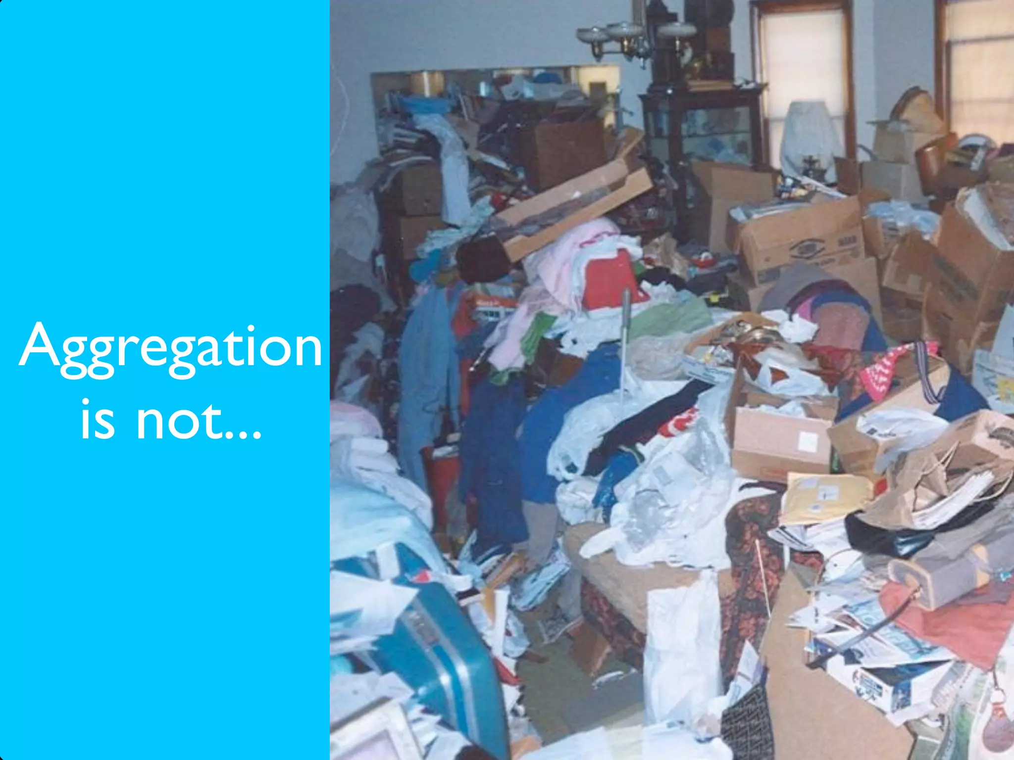 Aggregation
  is not...
 