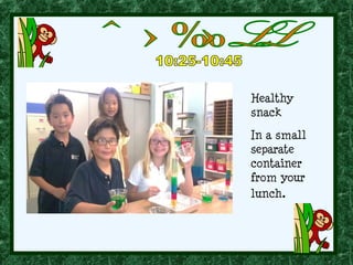 Healthy
snack
In a small
separate
container
from your
lunch.
 