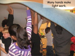 Many hands make light work. 