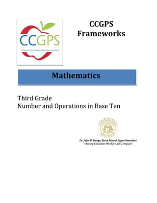CCGPS
                   Frameworks




           Mathematics

Third Grade
Number and Operations in Base Ten
 