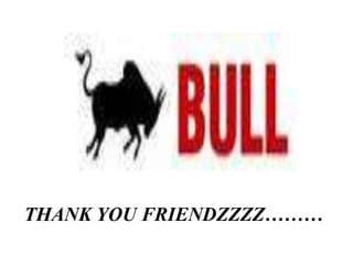 THANK YOU FRIENDZZZZ………

 