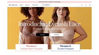 Persona 1:
Independent Shopper
Persona 2:
Guided Shopper
 