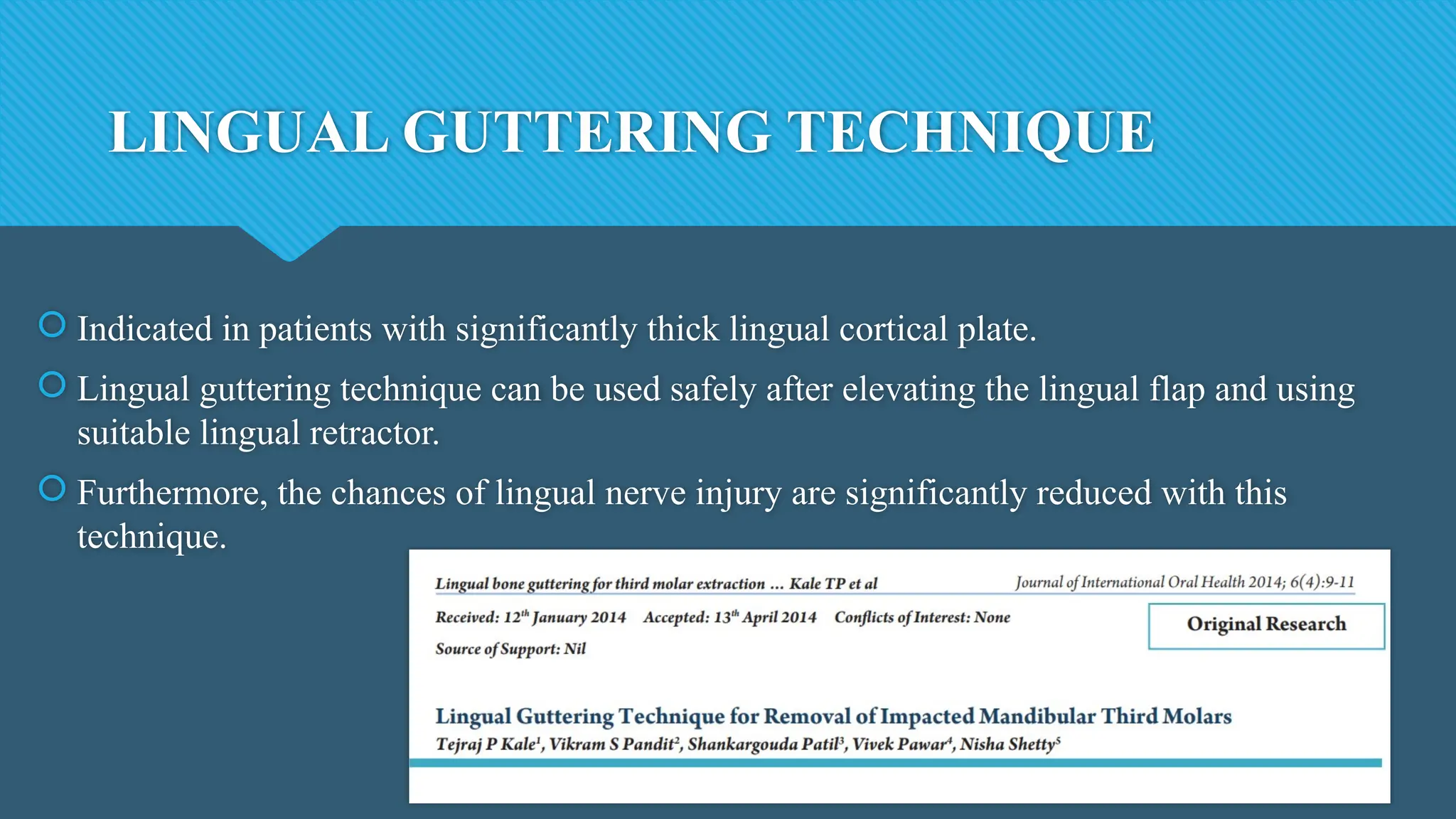 LINGUAL GUTTERING TECHNIQUE
 Indicated in patients with significantly thick lingual cortical plate.
 Lingual guttering technique can be used safely after elevating the lingual flap and using
suitable lingual retractor.
 Furthermore, the chances of lingual nerve injury are significantly reduced with this
technique.
 