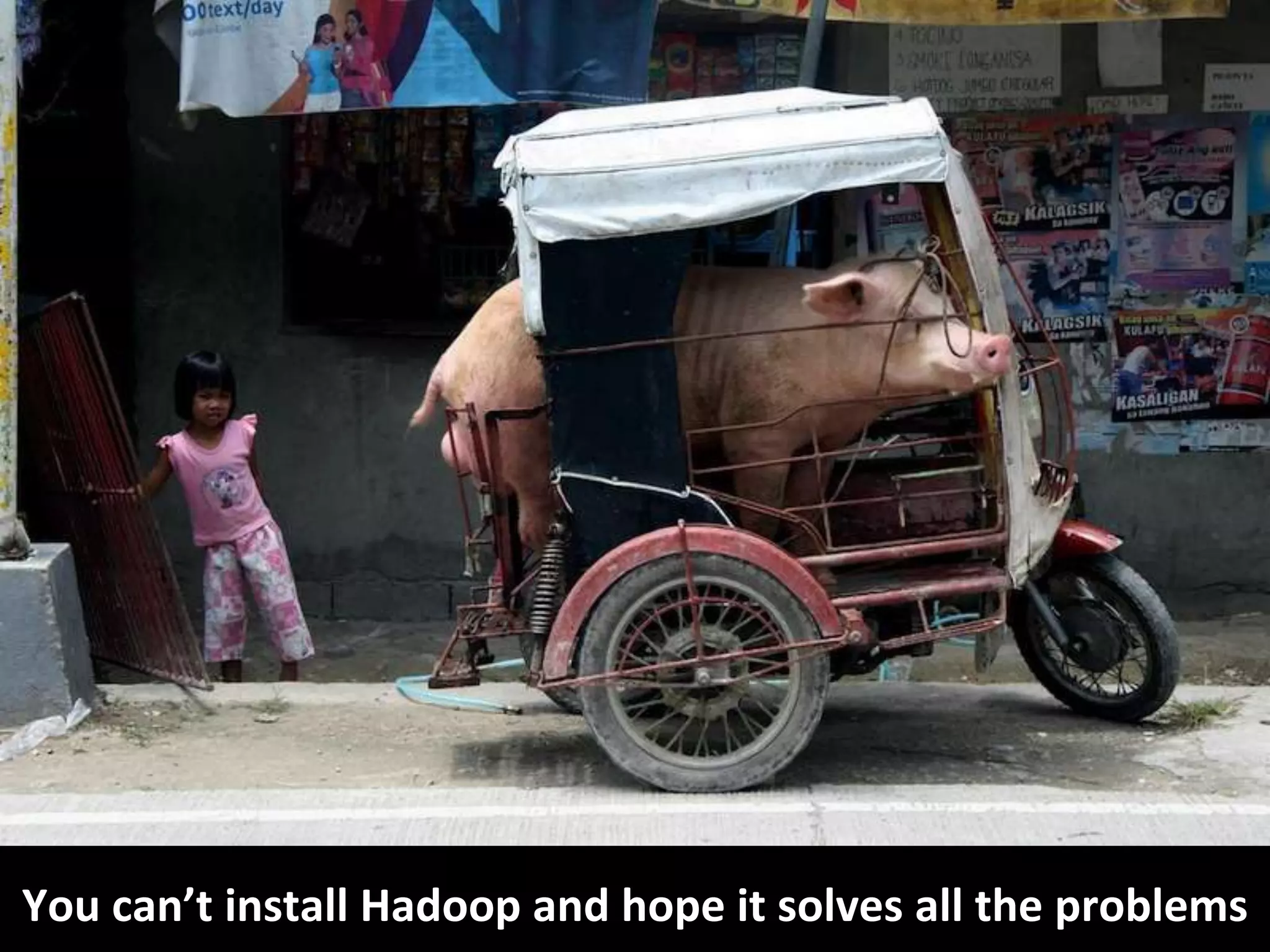 © Third Nature, Inc.
You can’t install Hadoop and hope it solves all the problems
Big data no 2
 