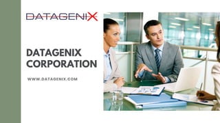 DATAGENIX
CORPORATION
WWW.DATAGENIX.COM
 