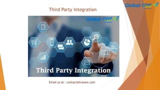 Third Party Integration
Email us at : contact@trawex.com
 