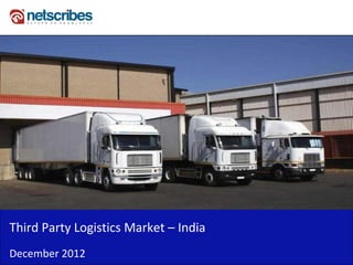 Insert Cover Image using Slide Master View
                               Do not distort




Third Party Logistics Market – India
December 2012
 
