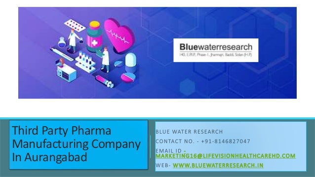 Third Party Pharma
Manufacturing Company
In Aurangabad
-
MARKETING16@LIFEVISIONHEALTHCAREHD.COM
WWW.BLUEWATERRESEARCH.IN
 