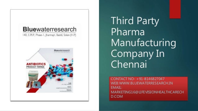 Third Party
Pharma
Manufacturing
Company In
Chennai
CONTACT NO- +91-8146827047
WEB:WWW.BLUEWATERRESEARCH.IN
EMAIL:
MARKETING16@LIFEVISIONHEALTHCARECH
D.COM
 