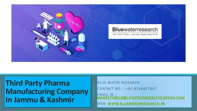Third Party Pharma
Manufacturing Company
In Jammu & Kashmir
-
MARKETING16@LIFEVISIONHEALTHCAREHD.COM
WWW.BLUEWATERRESEARCH.IN
 