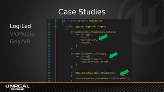 Case Studies
LogiLed
VlcMedia
GearVR
 