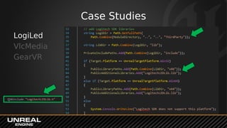 Case Studies
LogiLed
VlcMedia
GearVR
 